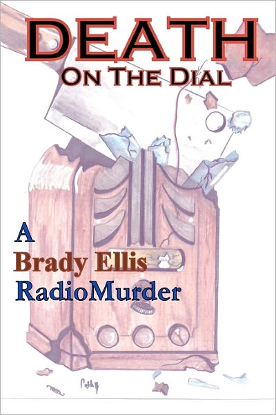 Cover for Jim Ellis · Death on the Dial: a Brady Ellis Radiomurder (Taschenbuch) (2010)