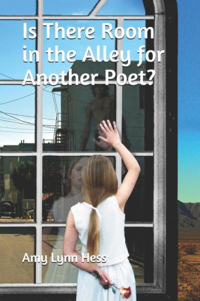 Cover for Amy Lynn Hess · Is There Room in the Alley for Another Poet? (Paperback Book) (2002)