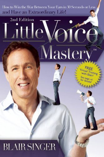 Cover for Blair Singer · Little Voice Mastery: How to Win the War Between Your Ears in 30 Seconds or Less and Have an Extraordinary Life! (Taschenbuch) [Second edition] (2013)