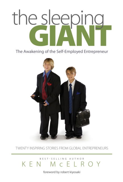 Cover for Ken McElroy · The Sleeping Giant: The Awakening of the Self-Employed Entrepreneur. Twenty Inspiring Stories from Global Entrepreneurs. (Hardcover Book) [1st edition] (2011)