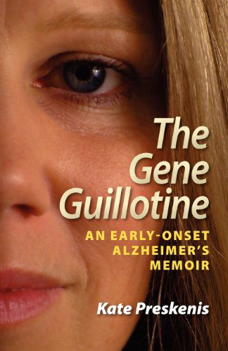 Cover for Kate Preskenis · The Gene Guillotine: an Early-onset Alzheimer's Memoir (Paperback Book) (2012)