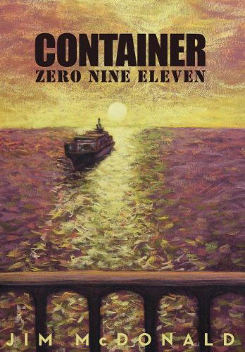 Cover for Jim A. Mcdonald · Container Zero Nine Eleven (Hardcover Book) (2011)