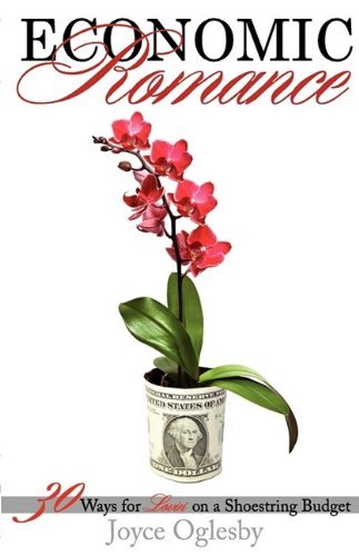 Joyce S. Oglesby · Economic Romance: 30 Ways for Lovin' on a Shoestring Budget (Paperback Bog) (2009)