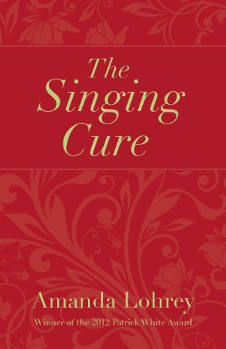 Amanda Lohrey · The Singing Cure (Pocketbok) (2013)