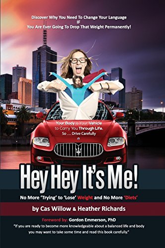 Cover for Heather Richards · Hey Hey It's Me! - No More 'trying' to 'lose' Weight and No More 'diets' (Paperback Book) (2014)