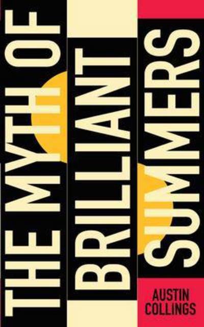 Cover for Austin Collings · The Myth of Brilliant Summers (Paperback Book) (2015)