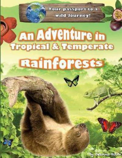Cover for Deanna Holm · An Adventure in Tropical &amp; Temperate Rainforests (Paperback Book) (2017)