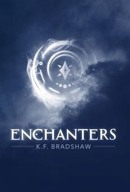 Cover for K F Bradshaw · Enchanters - Enchanters (Hardcover Book) (2017)