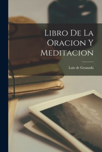 Cover for Luis de Granada · Libro de la Oracion y Meditacion (Book) (2022)