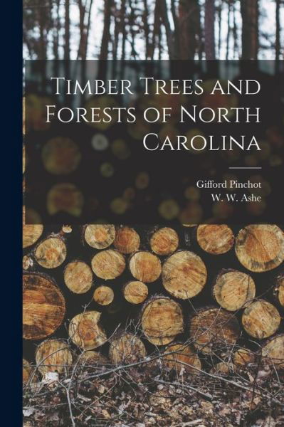 Cover for Gifford Pinchot · Timber Trees and Forests of North Carolina (Bog) (2022)