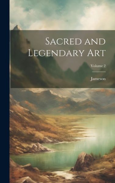 Cover for Jameson · Sacred and Legendary Art; Volume 2 (Buch) (2023)