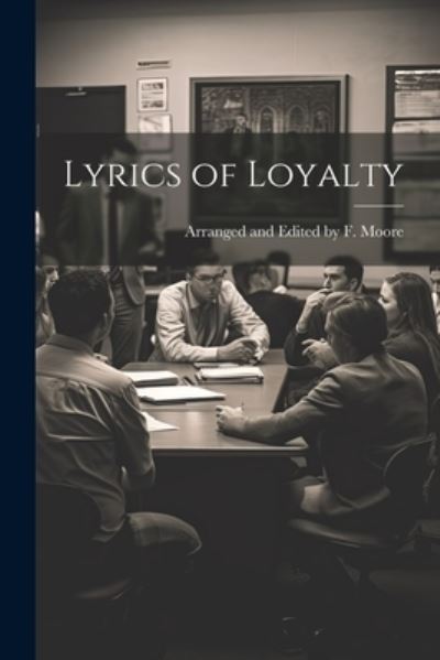 Cover for Arranged And F Moore · Lyrics of Loyalty (Bok) (2023)