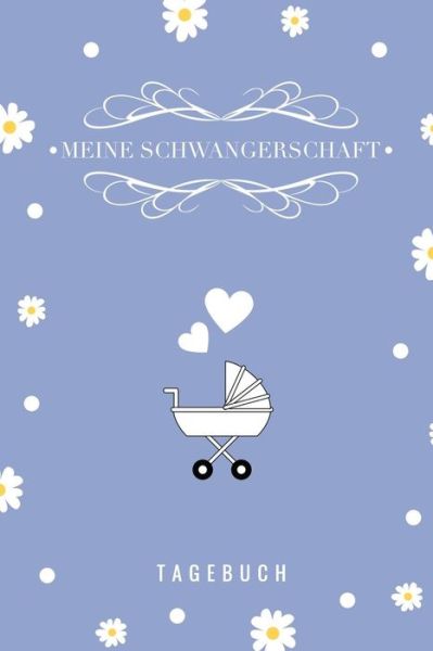 Cover for Schwangerschaft Tagebuch · Meine Schwangerschaft Tagebuch (Paperback Book) (2019)