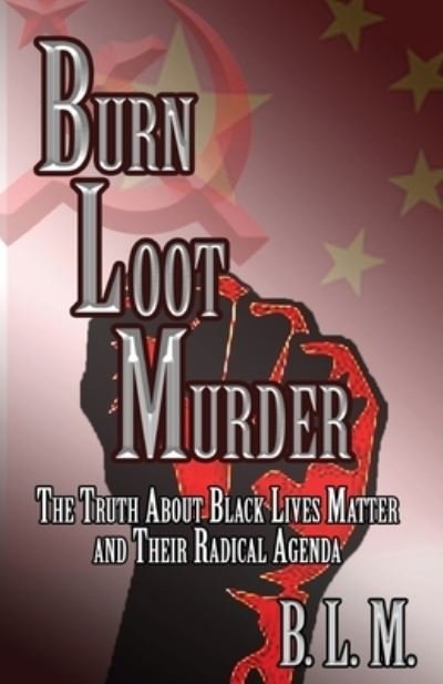 Cover for B L M · Burn Loot Murder (Paperback Bog) (2020)