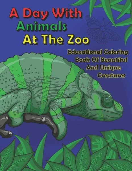 A Day With Animals At The Zoo : Educational Coloring Book Of Beautiful And Unique Creatures - DKS Art - Bøger - Independently published - 9781092854801 - 5. april 2019