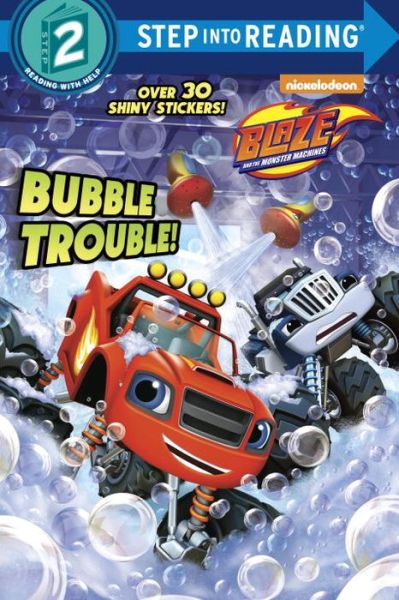 Bubble Trouble! - Mary Tillworth - Books - Blaze and the Monster Machines - 9781101936801 - July 19, 2016