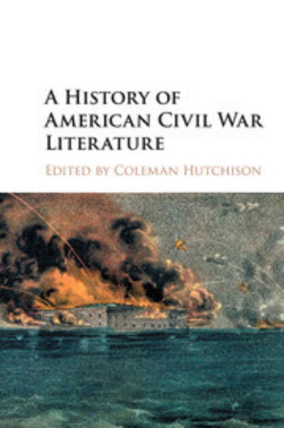Cover for Coleman Hutchison · A History of American Civil War Literature (Paperback Book) (2018)