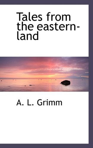 Cover for Albert Ludwig Grimm · Tales from the Eastern-Land (Paperback Book) (2009)