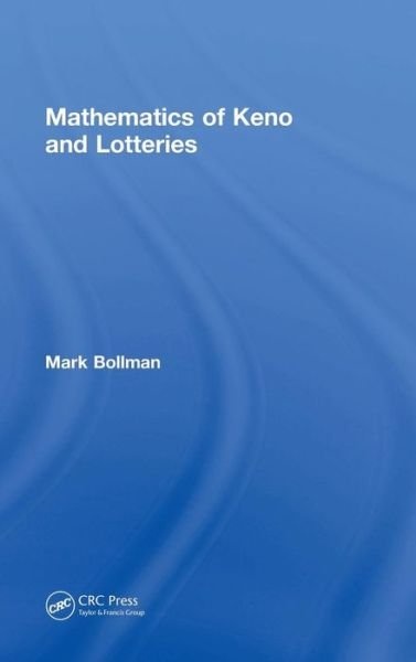 Cover for Mark Bollman · Mathematics of Keno and Lotteries - AK Peters / CRC Recreational Mathematics Series (Hardcover Book) (2018)