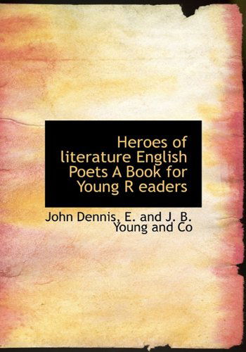 Cover for John Dennis · Heroes of Literature English Poets a Book for Young R Eaders (Hardcover Book) (2010)