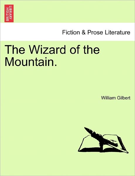 Cover for William Gilbert · The Wizard of the Mountain. Vol. I. (Taschenbuch) (2011)