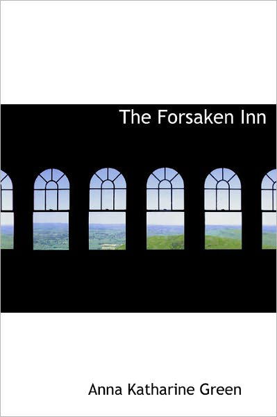 Cover for Anna Katharine Green · The Forsaken Inn (Hardcover Book) (2011)