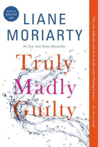 Truly Madly Guilty - Liane Moriarty - Books - Flatiron Books - 9781250069801 - July 25, 2017