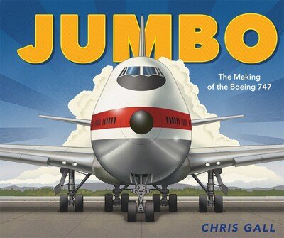 Cover for Chris Gall · Jumbo: The Making of the Boeing 747 (Hardcover Book) (2020)