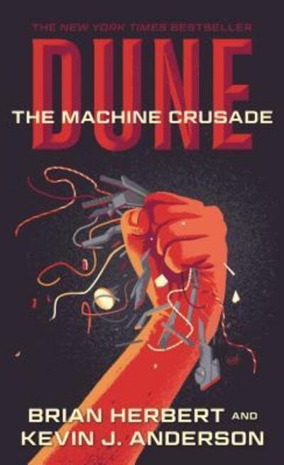 Dune: The Machine Crusade: Book Two of the Legends of Dune Trilogy - Dune - Brian Herbert - Libros - Tor Publishing Group - 9781250212801 - 25 de junio de 2019