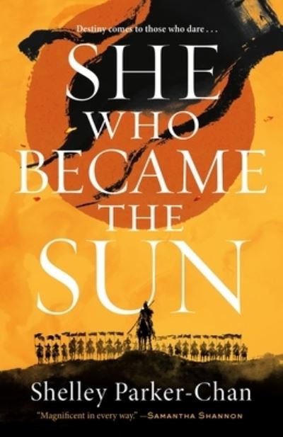 She Who Became the Sun - The Radiant Emperor Duology - Shelley Parker-Chan - Livros - Tor Publishing Group - 9781250621801 - 20 de julho de 2021