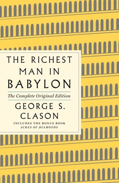 The Richest Man in Babylon: The Complete Original Edition Plus Bonus Material: (A GPS Guide to Life) - GPS Guides to Life - George S. Clason - Books - St. Martin's Publishing Group - 9781250803801 - October 26, 2021