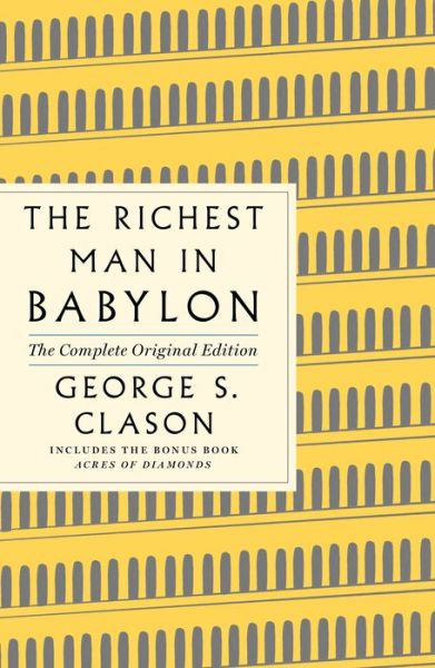 George S. Clason · The Richest Man in Babylon: The Complete Original Edition Plus Bonus Material: (A GPS Guide to Life) - GPS Guides to Life (Paperback Bog) (2021)