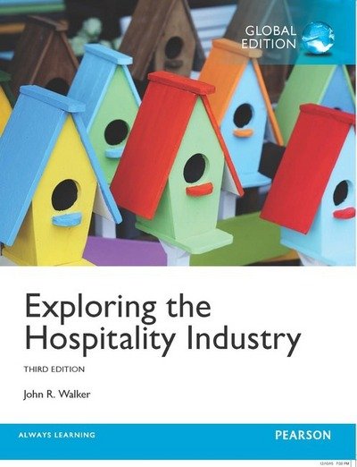 Exploring the Hospitality Industry, Global Edition - John Walker - Kirjat - Pearson Education Limited - 9781292102801 - maanantai 18. huhtikuuta 2016