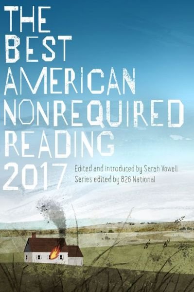 Cover for 826 National · The Best American Nonrequired Reading 2017 - Best American (Paperback Bog) (2017)