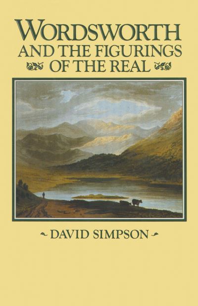 Cover for David Simpson · Wordsworth and the Figurings of the Real (Pocketbok) [1st ed. 1982 edition] (1982)