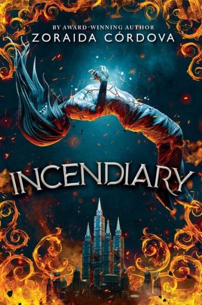 Incendiary - Zoraida Cordova - Bøger - Little, Brown Books for Young Readers - 9781368023801 - 28. april 2020