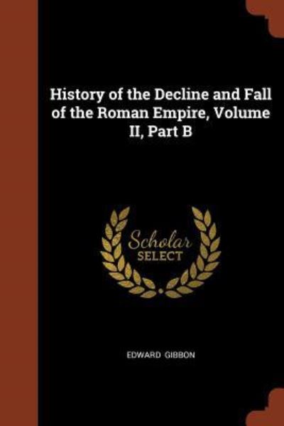 Cover for Edward Gibbon · History of the Decline and Fall of the Roman Empire, Volume II, Part B (Paperback Book) (2017)