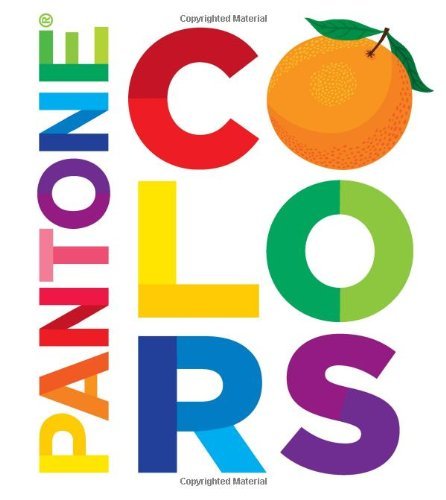 Cover for Pantone · Pantone: Colors (Board book) [Brdbk edition] (2012)