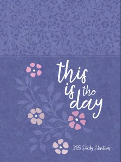 Cover for Broadstreet Publishing Group LLC · This Is the Day: 365 Daily Devotions (Leather Book) (2023)