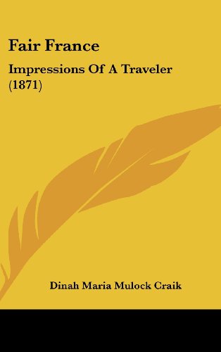 Cover for Dinah Maria Mulock Craik · Fair France: Impressions of a Traveler (1871) (Hardcover Book) (2008)