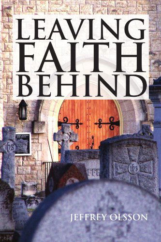 Cover for Jeffrey Olsson · Leaving Faith Behind (Paperback Book) (2009)