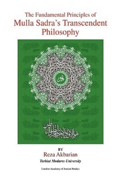 Cover for Reza Akbarian · The Fundamental Principles of Mulla Sadra's Transcendent Philosophy (Innbunden bok) (2009)