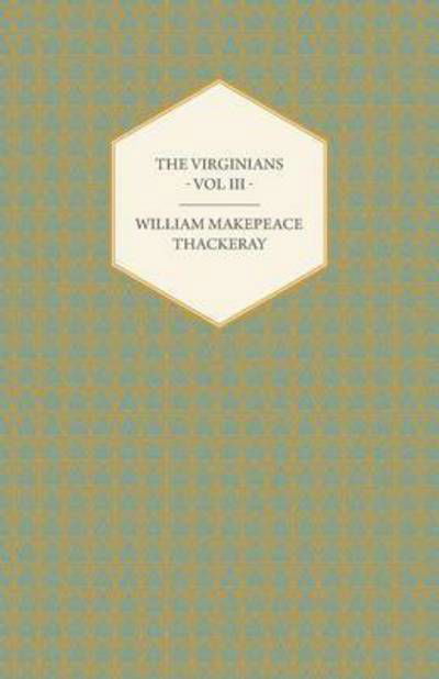 Cover for William Makepeace Thackeray · The Virginians Volume III - Works of William Makepeace Thackery (Paperback Book) (2008)