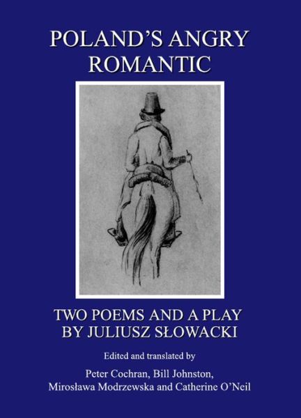 Cover for Juliusz Slowacki · Poland's Angry Romantic: Two Poems and a Play by Juliusz Slowacki (Hardcover Book) (2009)