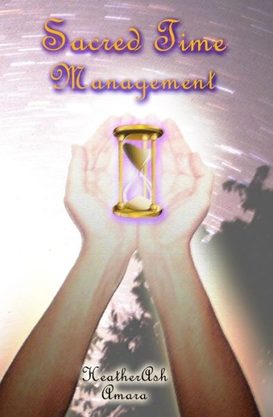 Cover for Heatherash Amara · Sacred Time Management (Paperback Book) (2010)