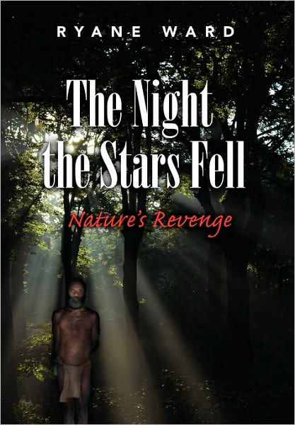 Cover for Ryane Ward · The Night the Stars Fell: Nature's Revenge (Paperback Bog) (2010)