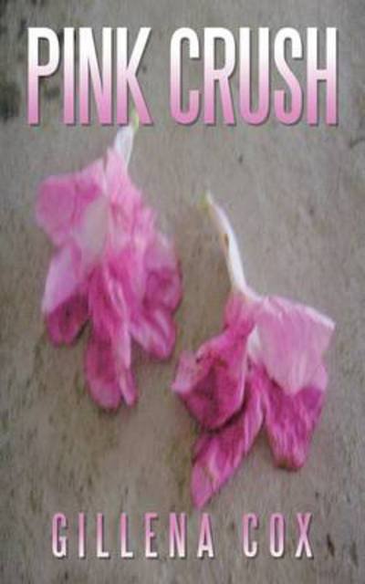 Cover for Gillena Cox · Pink Crush (Pocketbok) (2011)
