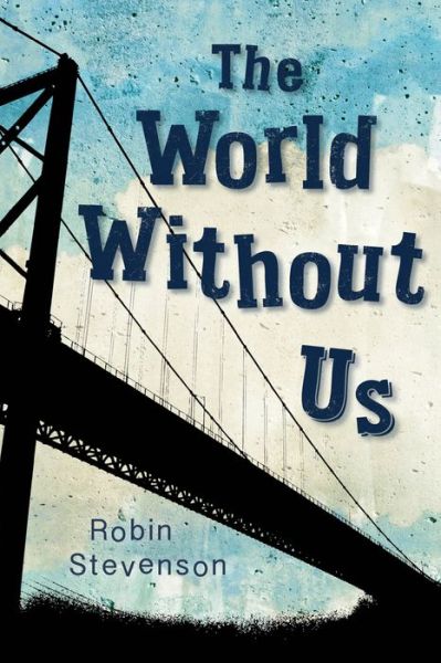 Cover for Robin Stevenson · The World Without Us (Paperback Book) (2015)