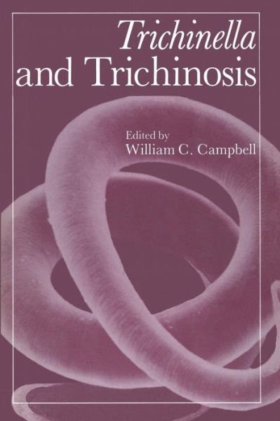 Cover for William Campbell · Trichinella and Trichinosis (Paperback Bog) [Softcover reprint of the original 1st ed. 1983 edition] (2011)