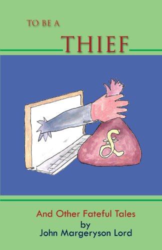 Cover for John Margeryson Lord · To Be a Thief: and Other Fateful Tales (Paperback Book) (2012)